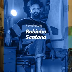 #ArtistaDoMês Robinho Santana